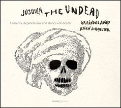 Josquin, the undead door Graindelavoix